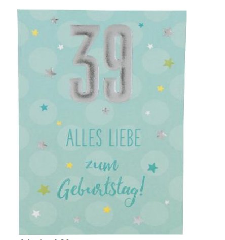 Karte zum 39.Geburtstag Karte zum 39.Geburtstag
