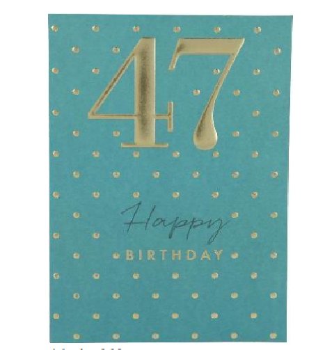 Karte zum 47.Geburtstag Karte zum 47.Geburtstag