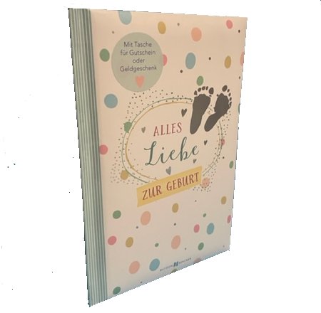 Alles Liebe zur Geburt: Geldgeschenkbuch