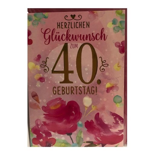 Glückwunschkarte zum 40.Geburtstag